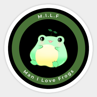MILF: Man I Love Frogs Funny Frogs Sticker